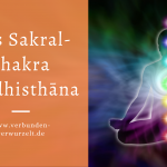 Das Sakralchakra Svādhisthāna